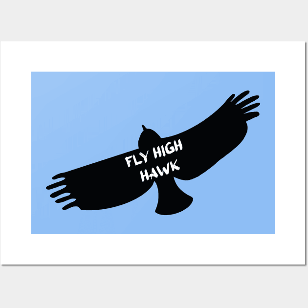 Fly High Hawk Wall Art by Artist_In_Tomorrowland